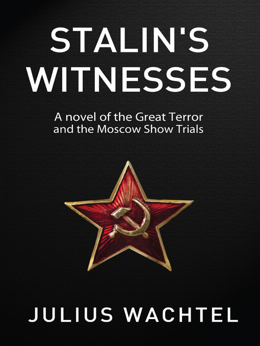Title details for Stalin's Witnesses by Julius Wachtel - Available